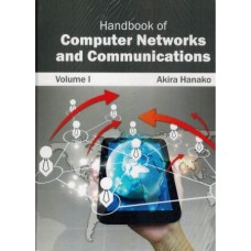 HANDBOOK OF COMPUTER NETWORKS AND COMMUNICATIONS: VOLUME I